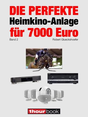 cover image of Die perfekte Heimkino-Anlage für 7000 Euro (Band 2)